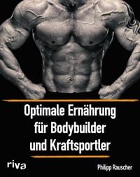Produktbild: Optimale Ern&auml;hrung f&uuml;r Bodybuilder und Kraftsportler