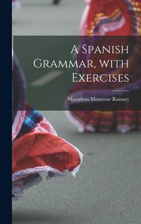 Produktbild: A Spanish Grammar, with Exercises