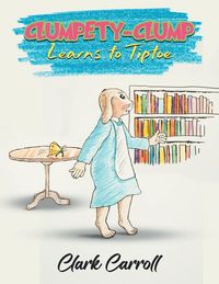 Produktbild: Clumpety-Clump Learns to Tiptoe