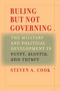 Produktbild: Ruling But Not Governing: The Military and Political Development in Egypt, Algeria, and Turkey