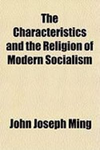 Produktbild: The Characteristics and the Religion of Modern Socialism