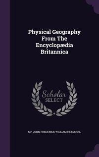 Produktbild: Physical Geography From The Encyclop&aelig;dia Britannica