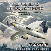 Produktbild: Imperium Germanicum &ndash; Alternativweltgeschichte Zweiter Weltkrieg Band 6: Strahlj&auml;ger im Fronteinsatz (Imperium Germanicum - Der alternative 2. Weltkrieg)