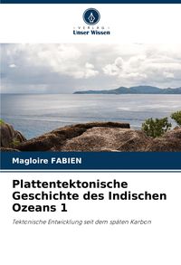 Produktbild: Plattentektonische Geschichte des Indischen Ozeans 1