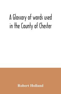 Produktbild: A glossary of words used in the County of Chester