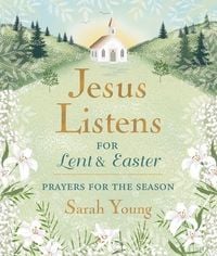 Produktbild: Jesus Listens--For Lent and Easter, Padded Hardcover, with Full Scriptures