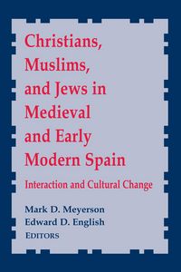 Produktbild: Christians, Muslims, and Jews in Medieval and Early Modern Spain