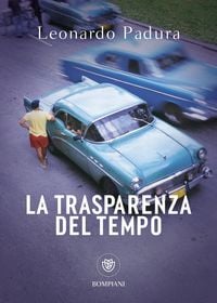 Produktbild: La trasparenza del tempo. Una nuova indagine di Mario Conde
