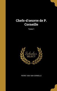 Produktbild: Chefs-d'oeuvre de P. Corneille; Tome 1