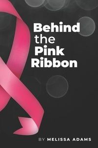 Produktbild: Behind the Pink Ribbon