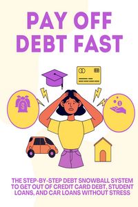 Produktbild: Pay Off Debt Fast The Step-by-Step Debt Snowball System to Get Out of Credit Card Debt, Student Loans, and Car Loans Without Stress