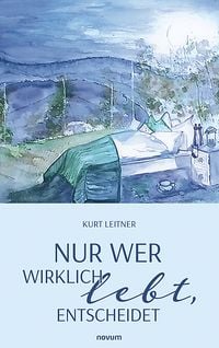 Produktbild: Nur wer wirklich lebt, entscheidet