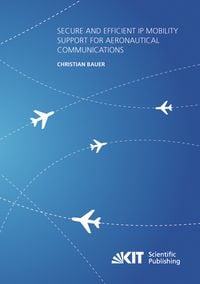 Produktbild: Secure and Efficient IP Mobility Support for Aeronautical Communications