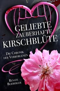 Produktbild: Die Chronik der Verborgenen - Geliebte zauberhafte Kirschbl&uuml;te