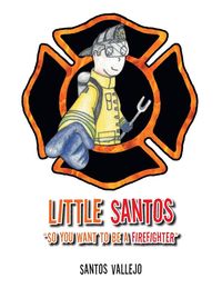 Produktbild: Little Santos "So you want to be a firefighter"