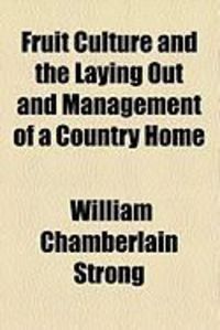 Produktbild: Fruit Culture and the Laying Out and Management of a Country Home