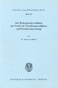 Bild vom Artikel Das Widerspruchsverfahren der VwGO als Verwaltungsverfahren und Prozeßvoraussetzung. vom Autor Albert Mutius