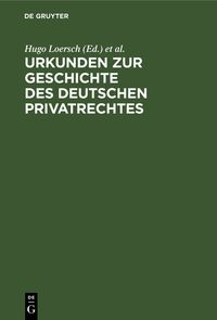 Produktbild: Urkunden zur Geschichte des deutschen Privatrechtes