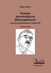 Produktbild: Deweys demokratische Bildungstheorie und ihre Umsetzung im Unterricht