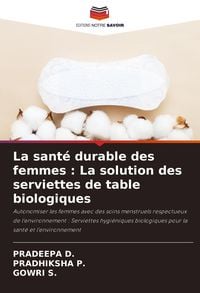 Produktbild: La sant&eacute; durable des femmes : La solution des serviettes de table biologiques
