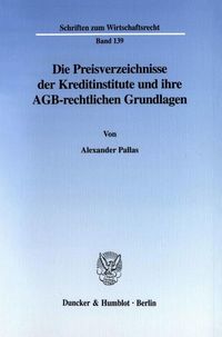 Produktbild: Die Preisverzeichnisse der Kreditinstitute und ihre AGB-rechtlichen Grundlagen.