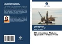 Produktbild: CO&iquest;-mischbare Flutung &auml;gyptischer &Ouml;lreservoirs