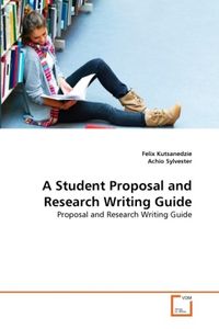 Produktbild: Kutsanedzie, F: Student Proposal and Research Writing Guide