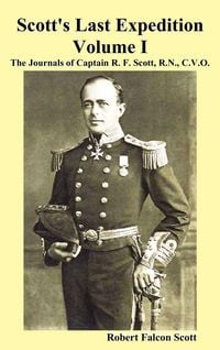 Produktbild: Scott's Last Expedition. Vol. I. the Journals of Captain R. F. Scott, R.N., C.V.O.