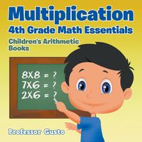 Produktbild: Multiplication 4Th Grade Math Essentials | Children's Arithmetic Books