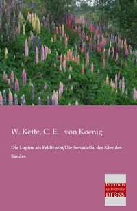 Produktbild: Die Lupine als Feldfrucht/Die Serradella, der Klee des Sandes