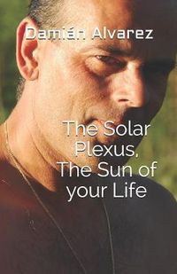 Produktbild: The Solar Plexus, the Sun of Your Life