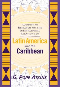 Produktbild: Handbook Of Research On The International Relations Of Latin America And The Caribbean