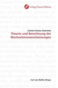 Produktbild: Steinmetz, C: Theorie und Berechnung der Wechselstromerschei
