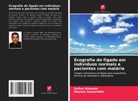 Produktbild: Ecografia do f&iacute;gado em indiv&iacute;duos normais e pacientes com mal&aacute;ria