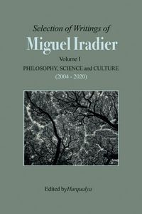 Produktbild: Selection of Writings of Miguel Iradier. Volume I Philosophy, Scienceand Culture (2004 - 2020)