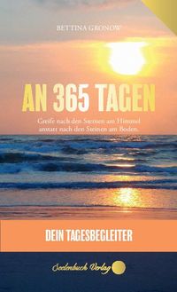 Bild vom Artikel An 365 Tagen - Dein Tagesbegleiter in deutsch vom Autor Bettina Gronow