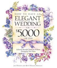 Produktbild: How to Have an Elegant Wedding for $5,000 or Less