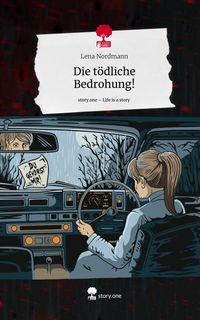 Produktbild: Die t&ouml;dliche Bedrohung!. Life is a Story - story.one
