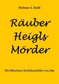 Produktbild: R&auml;uber Heigls M&ouml;rder