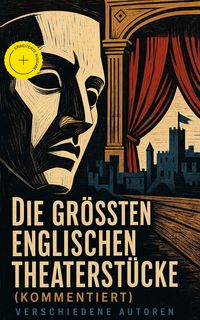 Produktbild: Die gr&ouml;&szlig;ten englischen Theaterst&uuml;cke (Kommentiert)