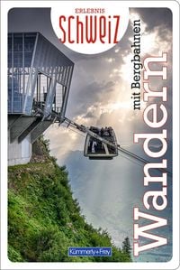 Produktbild Kümmerly+Frey Erlebnis Schweiz Wandern mit Bergbahnen - Wanderführer
