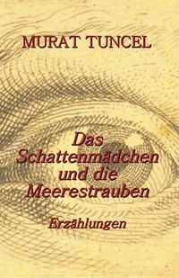 Produktbild: Das Schattenm&auml;dchen und die Meerestrauben - Erz&auml;hlungen