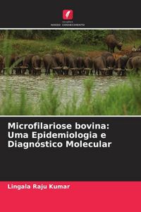 Produktbild: Microfilariose bovina: Uma Epidemiologia e Diagn&oacute;stico Molecular