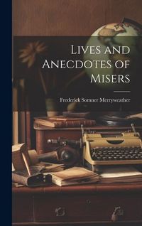 Produktbild: Lives and Anecdotes of Misers