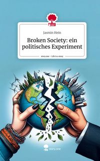 Produktbild: Broken Society: ein politisches Experiment. Life is a Story - story.one