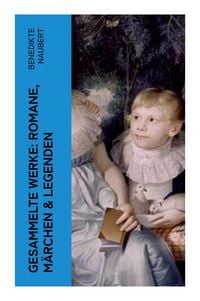 Produktbild: Gesammelte Werke: Romane, M&auml;rchen & Legenden