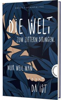 Produktbild: Die Welt zum Zittern bringen, nur weil man da ist