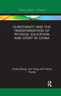 Produktbild: Zhang, H: Christianity and the Transformation of Physical Ed