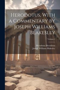 Produktbild: Herodotus, With a Commentary by Joseph Williams Blakesley; Volume 2