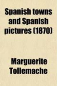 Produktbild: Spanish Towns and Spanish Pictures
